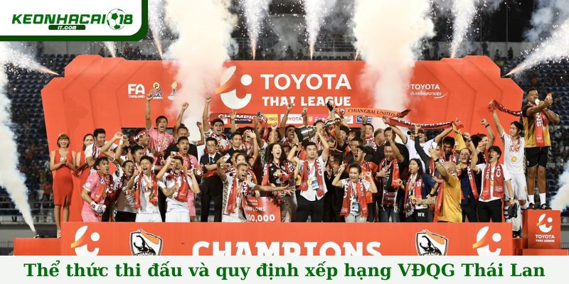 Thể thức thi đấu và quy định xếp hạng VĐQG Thái Lan